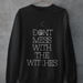 Printify Sweatshirt Black / S Don't Mess With The Witches Sweatshirt